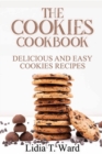The Cookies Cookbook : Delicious and Easy Cookies Recipes - Book