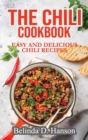The Chili Cookbook : Easy and Delicious Chili Recipes - Book
