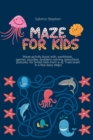 Mazes for Kids : Maze activity book with, workbook, games, puzzles, problem solving, preschool, pictures, for smart kids from 4-12. Train Brain in a few easy steps. - Book