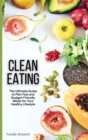Clean Eating : The Ultimate Guide to Plan Fast and Budget-Friendly Meals for Your Healthy Lifestyle - Book