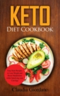 Keto Diet Cookbook : Easy Keto Recipes to Lose Weight and Boost Metabolism while Satisfying your Cravings - Book