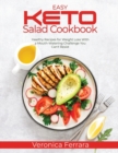 Easy Keto Salad Cookbook : Healthy Recipes for Weight Loss With a Mouth-Watering Challenge You Can't Resist - Book
