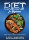 Mediterranean Diet Cookbook for Beginners : Simple and Easy Mediterranean Cookbook for Everyone with 40 Easy Recipe - Book
