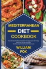 Mediterranean Diet Cookbook : The Ultimate Mediterranean Diet for Beginners with 7 Day Meal Plan Simple and Easy Mediterranean Cookbook for Everyone - Book