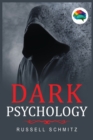 Dark Psychology : The Beginner's Guide To Learn Covert Emotional Manipulation, NLP, Mind Control Techniques & Brainwashing. Discover how to protect yourself against them. - Book