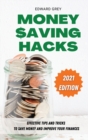 Money Saving Hacks : Effective Tips And Tricks To Save Money And Improve Your Finances - Book