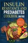 Insulin Resistance and Prediabetes Cookbook : Prevent Diabetes, Weight Loss, Repair your Metabolism and recognize Insulin Resistance . 2 books in 1: Cookbook and diet. - Book