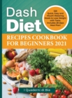 Dash Diet Recipes Cookbook for Beginners 2021 : 325 Quick, Easy and Mouth-Watering Meals to Lose Weight with Taste. Includes 28 days Meal Plan! - Book