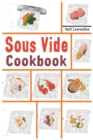 Sous Vide Cookbook : 600 Tasty, Easy & Simple Recipes for all time and to make at home everyday. - Book