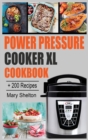 Power Pressure Cooker XL Cookbook : + 200 Quick and simple Pressure Cooker Recipes for Healthy, Fast and Delicious Meals. - Book