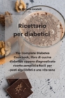 Ricettario per diabetici : Liibro di cucina diabetico appena diagnosticato ricette semplici e facili per pasti equilibrati e una vita sana - Book