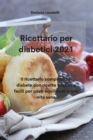 Ricettario per diabetici 2021 : Il ricettario completo sul diabete con ricette smplici e facili per pasti equilibrati e una vita sana - Book