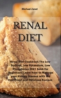 Renal Diet : Renal Diet Cookbook The Low Sodium, Low Potassium, Low Phosphorus 2021 Book for Beginners. Learn How to Manage your Kidney Disease with the Healthiest and Delicious Recipes - Book