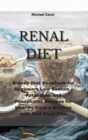 Renal Diet : Kidney Diet Cookbook for Beginners Low Sodium - Potassium and Phosphorus Recipes for Healthy Cook's Kitchen with Diet Food Plan - Book