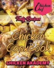 Tasty Recipes - Chicken CookBook : The Ultimate Guide to Master Cooking Chicken with OVER 60 Flavorful Recipes Plus Tips and Techniques for Beginners and Advanced - Book