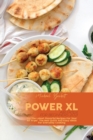 Power XL Air Fryer For Beginners 2021 : Try The Latest Flavorful Recipes For Your Air Fryer. The Best Quick And Easy Ideas For Everyday Cooking - Book