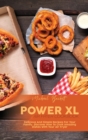 Power XL Air Fryer Cookbook : Delicious And Simple Recipes For Your Family. Discover How To Cook Amazing Dishes With Your Air Fryer - Book