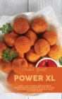 Power XL For Beginners : Learn How To Bake Grill And Toast Mouthwatering Dishes With Your Air Fryer And Discover Amazing Ideas For Your Everyday Meals - Book