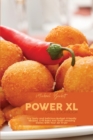 Power XL Grill Cookbook : Try Tasty And Delicious Budget-Friendly Recipes. Grill Bake And Toast Amazing Dishes With Your Air Fryer - Book
