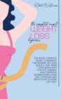 The Complete Rapid Weight Loss Hypnosis : The most complete Guide to Remedies for Women, Get Lean Quickly and Train your brain with positive thinking and powerful affirmations. Learn Self-Hypnosis and - Book