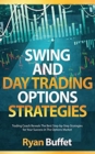 Swing and Day Trading Options Strategies : Trading Coach Reveals The Best Step-by-Step Strategies for Your Success in The Options Market - Book