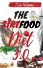 The Sirtfood diet 3.0 : The 28-day Meal Plan with Quick, Easy, and Proven Ways to Activate Your "Skinny Gene" To Burn Fat, Get Lean, and Stay Healthy Maintaining Muscle Mass. -March 2021 Edition- - Book
