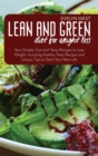 Lean and Green Diet for Weight Loss : Very Simple, Fast and Tasty Recipes to Lose Weight. Including Healthy Tasty Recipes and Unique Tips to Start Your New Life - Book