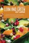 Lean and Green Diet Cookbook : The Most Comprehensive Cookbook to Make Weight Loss, Super Easy, and Enjoyable Recipes to Lose Weight Easily - Book