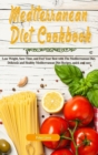 Mediterranean Diet Cookbook : Lose Weight, Save Time, and Feel Your Best with The Mediterranean Diet. Delicious and Healthy Mediterranean Diet Recipes, quick and easy - Book