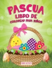 Pascua libro de colorear para ninos : El major libro para colorear de Pascua para ninos: divertido regalo de Pascua-Easter Eggs Coloring Book for kids ( Spanish Version) - Book