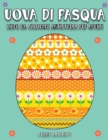 Uova di Pasqua : Libro da colorare antistress per Adulti- 75 disegni grandi da colorare- Easter Egg Coloring Book (Italian Version) - Book