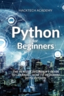 Python for Beginners : The Perfect Beginner's Guide to Learning How to Program with Python - Book