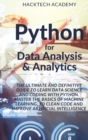 Python for Data Analysis & Analytics : The Ultimate and Definitive Guide to Learn Data Science and Coding With Python. Master The basics of Machine Learning, to Clean Code and Improve Artificial Intel - Book