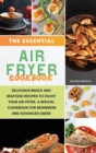 The Essential Air Fryer Cookbook - Book