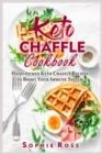 Keto Chaffle Cookbook : Hand-picked Keto Chaffle Recipes to Boost Your Immune System - Book
