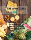 The Appetizers cookbook : Inspire your guests with this ultimate guide for quick and easy shared boards and small plates - Book