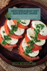 Mediterranean Diet QuickStart Guide : A Straightforward Guide To Quick, Easy And Healthy Mediterranean Diet Recipes For Everyday Cooking - Book