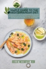 Simple Guide To The Mediterranean Diet : A Superlative Guide To Understanding The Concepts Of Mediterranean Diet Plus Craveable Mediterranean Diet Recipes For Everyday To Lose Weight Fast - Book