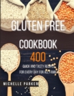 Gluten Free Cookbook : 400 Quick and Tasty Recipes for Every Day for All Family - Book