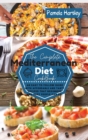 The Complete Mediterranean Diet Cookbook : An Easy to Follow Guide with Affordable and Tasty Recipes that Beginners and Busy People Can Do - Book