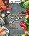 The Sirtfood Diet : 3 Books In 1: The Celebrity's Diet. Over 350 Recipes Ready In 30 Minutes or less. 100 Sirt Smoothies Ideas - Book