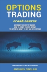 OPTIONS TRADING crash course : A Beginner's Guide to Making Money: How to Invest in the Market through Profit Strategies to Buy and Sell Options. TRADERS INVESTING IN EXCHANGES - Book