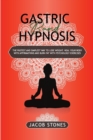 Gastric band hypnosis : The fastest and simplest way to lose weight. Heal your body with affirmations and burn fat with psychology exercises - Book