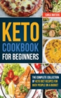 Keto Cookbook for Beginners : The Complete Collection Of Keto Diet Recipes For Busy People On A Budget - Book