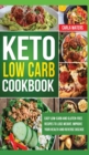 Keto Low Carb Cookbook : Easy Low-Carb And Gluten Free Recipes To Lose Weight, Improve Your Health And Reverse Disease - Book