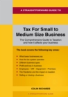A Straightforward Guide To Tax For Small To Medium Size Business : Revised Edition 2022 - eBook