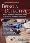 A Straightforward Guide To Being A Detective : An A-Z Readers' and Writers' Guide to Detective Work Past and Present - eBook