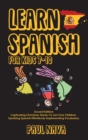 Learn Spanish For Kids 7-10 : Second Edition Captivating Christmas Stories To Get Your Children Speaking Spanish Effortlessly Implementing Vocabulary - Book