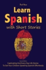 Learn Spanish with Short Stories : Second Edition Captivating And Every Day Life Stories To Get Your Children Speaking Spanish Effortlessly - Book