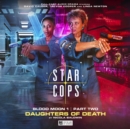 Star Cops: Blood Moon - Daughters of Death - Book